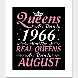 Queens Are Born In 1966 But The Real Queens Are Born In August Happy Birthday To Me Mom Aunt Sister Posters and Art